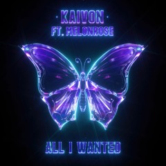 Kaivon - All I Wanted ft. MelonRose