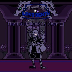 [SwapFell: Last Death] Reloaded - Phase 1: The Laid-back Is Over II (Unused)