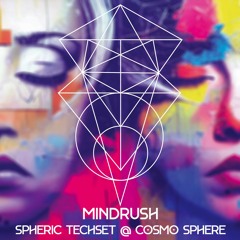 MindRuSh - Spheric Techset @ Cosmo Sphere - Love, Soul & Life Celebration <3 2022-12-10 (126bpm)