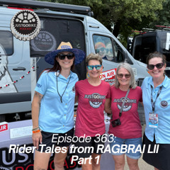 Episode 363: Rider Tales from RAGBRAI LII, Part 1