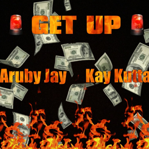GET UP Ft. Kay Kutta
