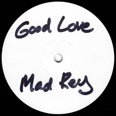 "GOOD LOVE" EP - MAD REY