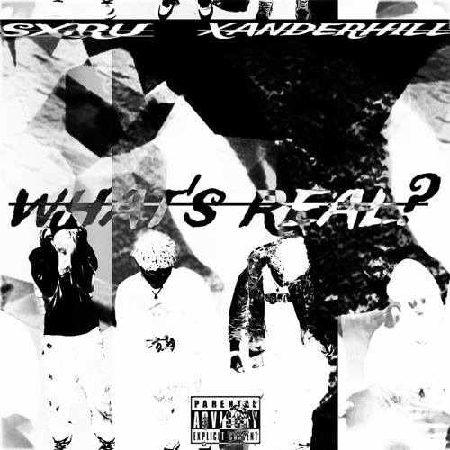 Whats Real? Ft. XANDERHILL (prod. Straxx)