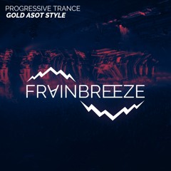 Frainbreeze - Progressive Trance (Gold ASOT Style) [FL Studio Template]