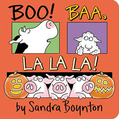 [GET] KINDLE 📩 Boo! Baa, La La La! by  Sandra Boynton &  Sandra Boynton [EBOOK EPUB
