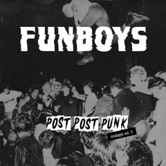 Funboys - Post Post Punk - mixtape vol. 3 - August 2021