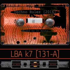 LBA K7 [131-A] - Dj Bouto (Techno Rulez Vol.1)