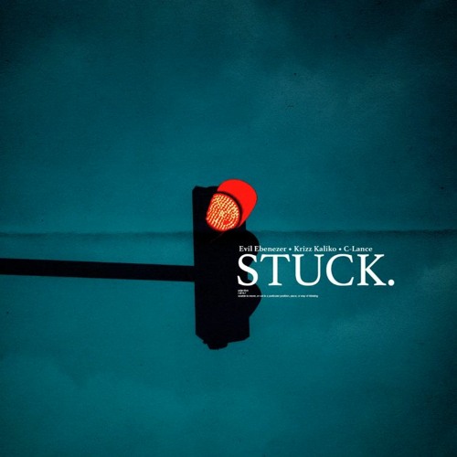 Stuck - Krizz Kaliko x Evil Ebenezer x C-Lance