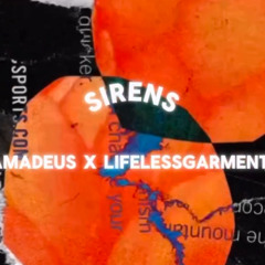 Sirens (feat LifelessGarments)