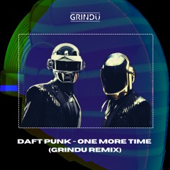 Daft Punk - One More Time (GR1NDU Remix)