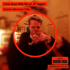 Come Down With Me w/ JP Taggart - Radio Buena Vida 27.11.25