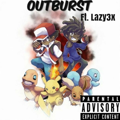 Outburst ft Lazy3x