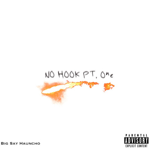 BigSayHauncho - NoHookPt1