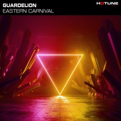 Guardelion - Easteren Carnaval (Original Mix)