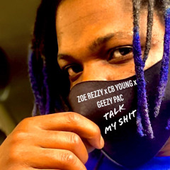 TALK MY SHHH x CB YOUNG x GEEZY PAC