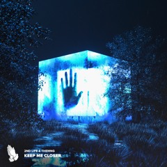 2nd Life & TheMNG - Keep Me Closer