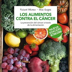 [Get] EPUB 🗸 Los alimentos contra el cáncer (Edición ampliada) (Spanish Edition) by