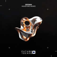 FTR304: OSCMAN - Higher And Higher [Future Techno Records]