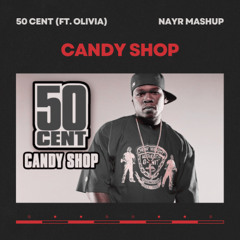 50 Cent - Candy Shop (NAYR Mashup)