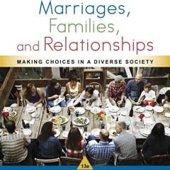 PDF✔read❤online Marriages, Families, and Relationships: Making Choices in a Diverse Society