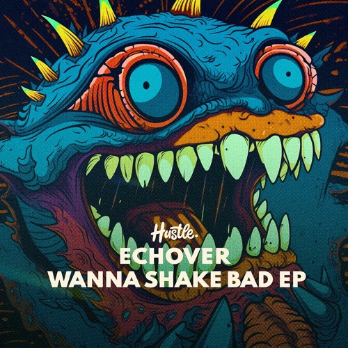 Echover - Bad [House Of Hustle]