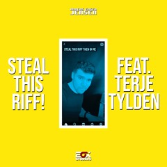 Steal This Riff ep. 7 [Feat. Terje Tylden]