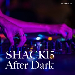 Shack15 After Dark (6-13-2025)