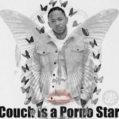 Couch is a porno star ft. Kendrick Lamar