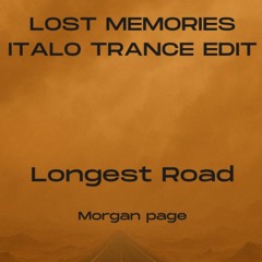 Longest Road (LM Edit) - Lost Memories