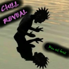 Chill Reveal
