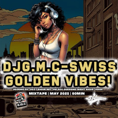 DJG.M.C-Swiss - Golden Vibes - Mixtape May 2025