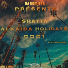 °DJ TOM 972-MIXX SHATTA ALKAÏDA HOLIDAYS S.2 E.1 ÉDITIONS 2022 🕉️