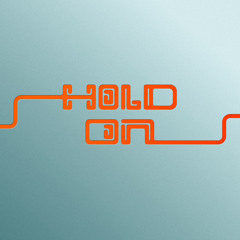 Hold On