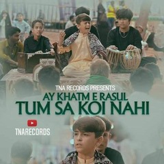 Ay Khatm e Rusul Maaki Madani TUM SA_KOI NAHI -Sibtain_Haider___Ramzan_Special_2022___TNA_RECORDS