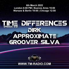 Dirk - Host Mix - Time Differences 512 (6th March 2022) on TM-Radio