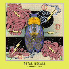 Total Recall -Slanderous Talk (T3KTHE007B)