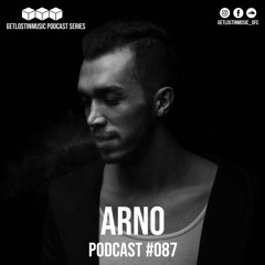 GetLostInMusic - Podcast #087 - ARNO