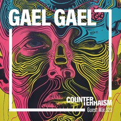 Counterterraism Guest Mix 323: Gael Gael