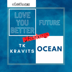 Love You Better x Ocean (Mash Up)