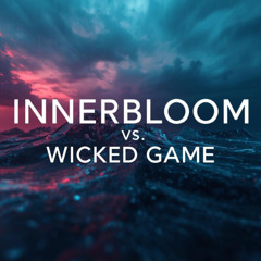 Innerbloom vs. Wicked Game (TOBI Edit)