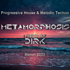 METAMORPHOSIS mixed by Dirk (March 2023)