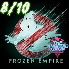 Ghostbusters Frozen Empire review w/ The Android Meme 8/10