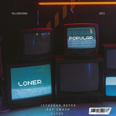 JstheKxdd - Popular Loner (feat. Befek & Kay`smash Clyde)