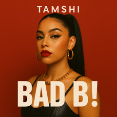 Bad B!