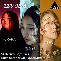 2023 - 12 - 09 KIRARA - 3 Electronic Fairies Come To The Town... Itaewon!