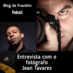 Podcast Blog Do Franklin - Entrevista Jean Tavares
