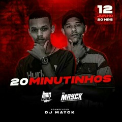 20 MINUTINHOS - [ DJ MARLON 027  & DJ MAYCK ] - 2020