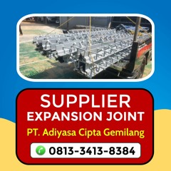 Pabrik Sambungan Siar Muai Jembatan Pekanbaru, Call 0813-3413-8384