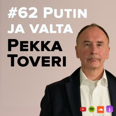 Putin ja valta, sotilasura, Ukrainan sota ja sodankäynnin tulevaisuus. #62 Pekka Toveri