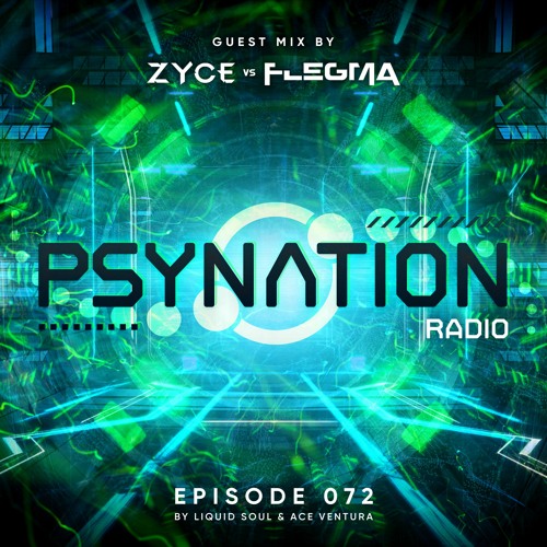 Psy Nation Radio #072 - incl. Zyce vs. Flegma Mix [Ace Ventura & Liquid Soul]
